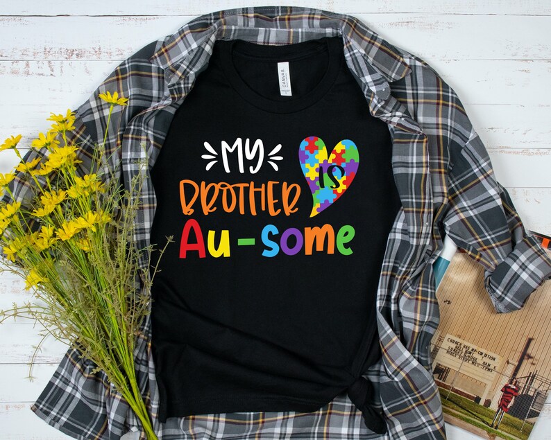 My Brother Is Au-some Shirt My Brother Is Autistic Shirt Baby Autism Shirt Toddler My Brother Is Ausome Shirt Autism Awareness Shirt