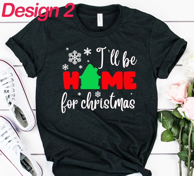 Christmas Family Pajamas I Will Be Home For Christmas Shirt Quarantine Christmas Shirt Funny Christmas T-shirt Christmas 6 Feet Away