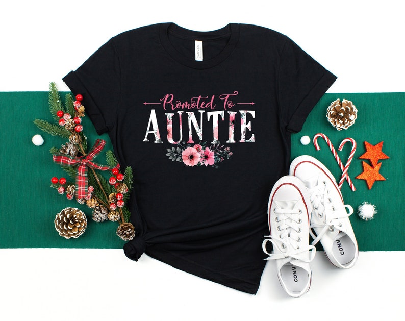 Promoted To Auntie Shirt Mothers Day Shirt Best Auntie Ever Shirt New Auntie Shirt Happiness Is Being An Auntie Shirt Aunt Shirt