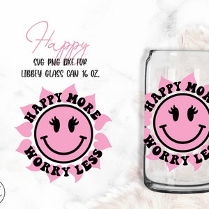 Happy More Worry Less • 16oz Libbey Glass Can Cutfile, Svg Dxf Png Dateien Digital Download
