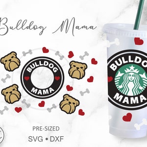 Bulldog Mama • 24oz Venti Cold Cup Cutfile, Svg Dxf Png File Digital Download