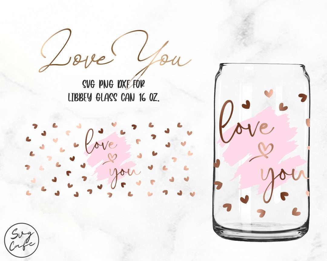 Love You • 16oz Glass Can Cutfile, Svg Dxf Png Files Digital Download ...