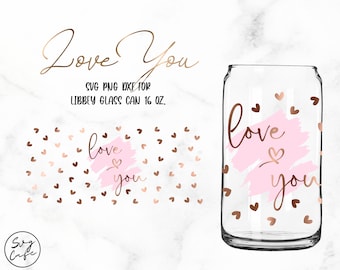 Love You • 16oz Glass Can Cutfile, Svg Dxf Png Files Digital Download