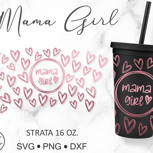 Mama Girl Svg Png Eps Dxf Cutfile for Strata 16 oz