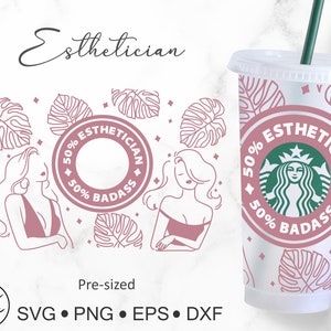 50 Percent Esthetician 50 Percent Badass Svg for Starbucks Venti Cold Cup 24 oz.