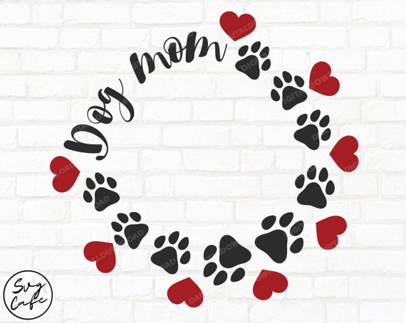 Dog Mom Svg, Dog Paw Svg Png Dxf