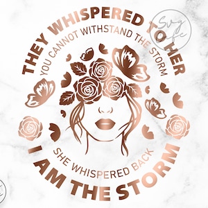 They Whispered to Her You Can&#39;t Withstand The Storm She Whispered Back I&#39;m The Storm Svg Png Dxf