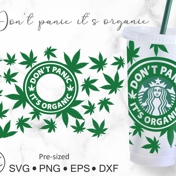 24oz Venti Cold Cup Don't panic It's organic Svg, Cannabis weed svg, marijuana png