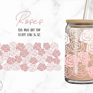 Roses • 16oz Glass Can Cutfile, Svg Dxf Png Fichiers Téléchargement numérique