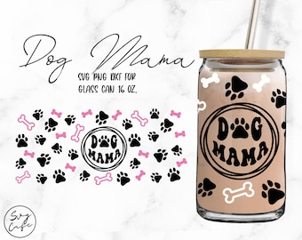 Dog Mama • 16oz Glass Can Cutfile, Svg Dxf Png Files Digital Download