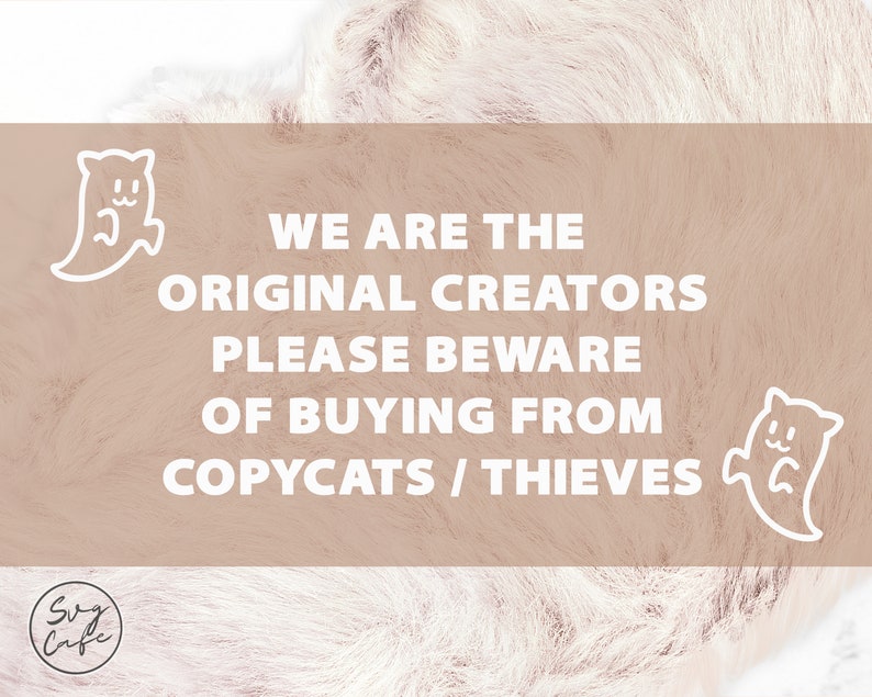 May include: A light brown background with white text that reads "WE ARE THE ORIGINAL CREATORS PLEASE BEWARE OF BUYING FROM COPYCATS / THIEVES". There are two white ghost illustrations on either side of the text.