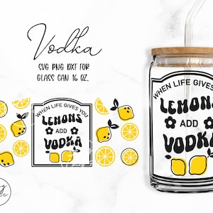 Quando la vita ti dà limoni Aggiungi vodka • 16oz Glass Può tagliare i file, Svg Dxf Png File Digital Download