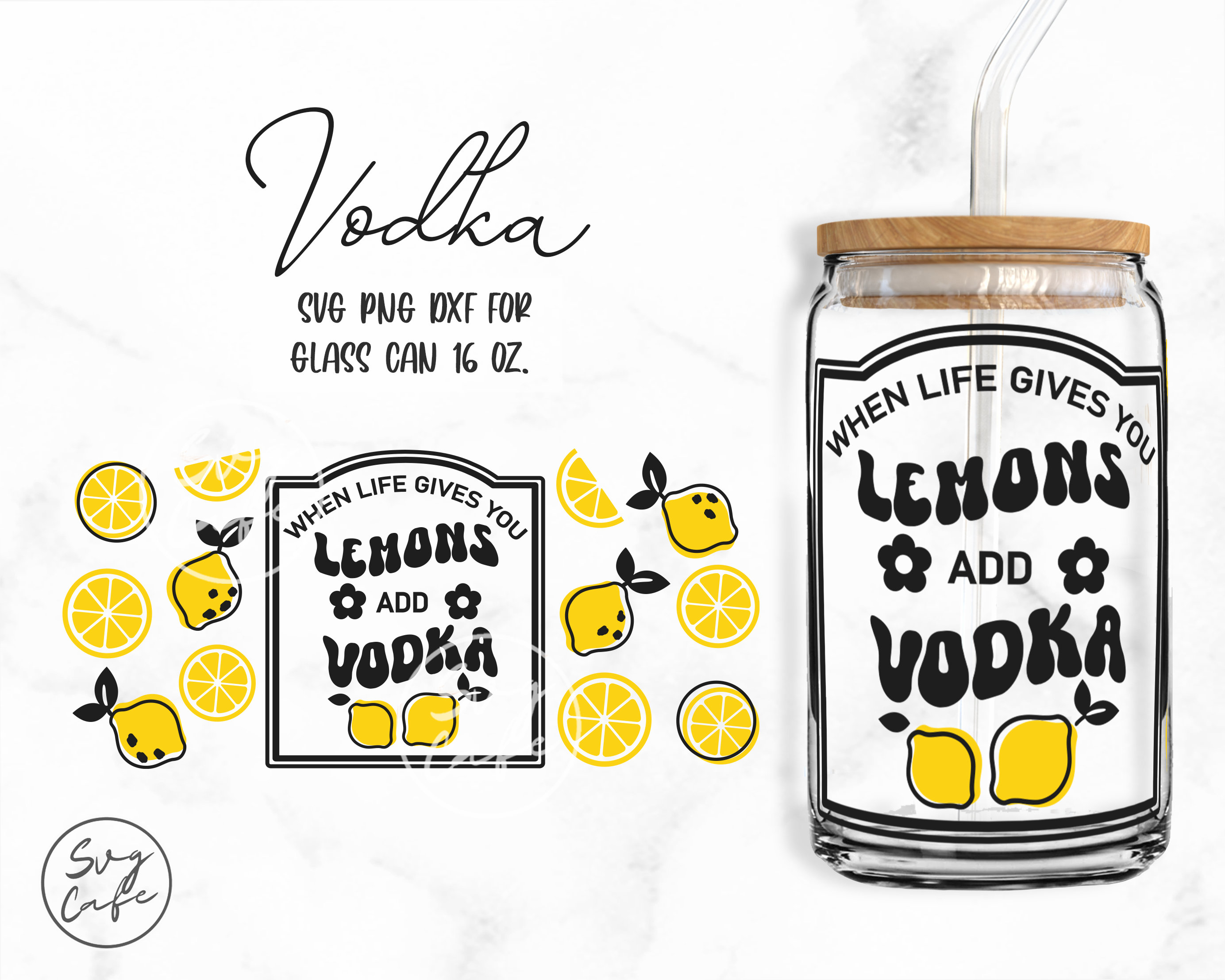 When Life Gives You Lemons Add Vodka • 16oz Glass Can Cut Files