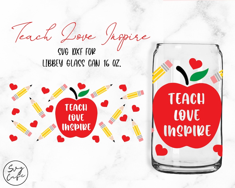 May include: Red apple with a green leaf and the text "Teach Love Inspire" on a clear glass can with a red heart and yellow pencil designs. The can is 16 ounces.