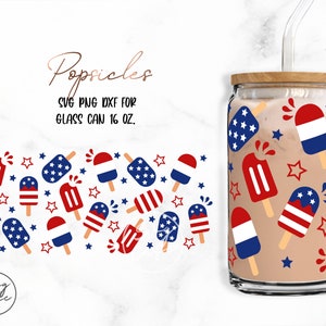 May include: A digital design for a 16 oz. glass can featuring a pattern of red, white, and blue popsicles with stars. The design is titled "Popsicles" and includes the text "SVG PNG DXF for Glass Can 16 oz."