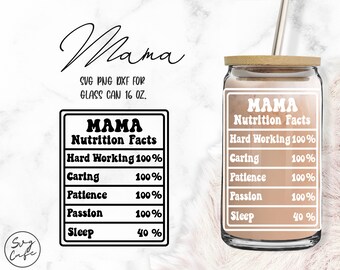 Mama Nutrition Facts • 16oz Libbey Glass Can Cutfile, Svg Dxf Png Files Digital Download