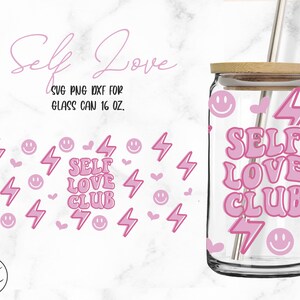 Self Love Club • 16oz Libbey Glass Can Cutfile, Svg Dxf Png Files ...
