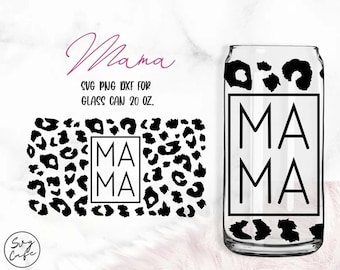 Mama Fuzzy Leopard • 20oz Libbey Glass Can Cutfile, Svg Dxf Png File Digital Download