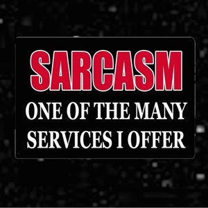 Sarcasm Metal Sign