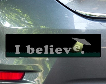 Bumper Sticker (Vinyl) - I believe. (Version 2)