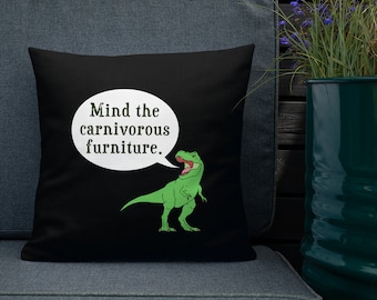 Premium Pillow (Size & Shape Options) - Mind the carnivorous furniture.