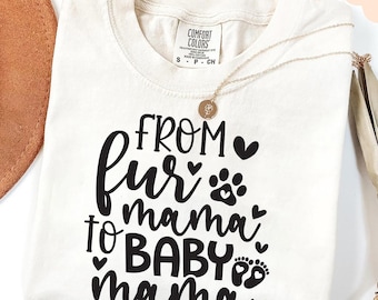Fur Mama to Baby Mama Shirt: Pregnancy Announcement Comfort Colors Sweatshirt