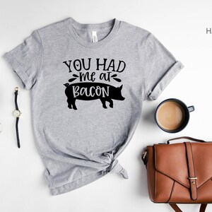 Funny Bacon T-Shirt: You Had Me at Bacon, Meat Lover Tee image 2