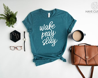 Wake Pray Slay Shirt, Christian Shirt for Women, Christian Graphic T-Shirt, Bible Study Shirt, Christian Gifts for Her, Best Gift for Friend