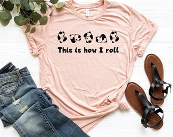 Love Panda Shirt, Panda Tshirt, Cute Animal Shirt, Love Shirt, Gift, For Women, This is how I roll tshirt, Panda lover tee