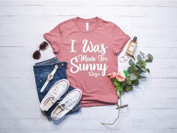 I Was Made For Sunny,Graphic Tee,Unisex Fit,Summer Tee,Summer Loving,Fun Under The Sun Tee,Bring On Summer Tee