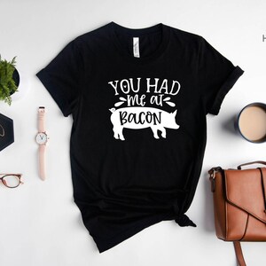 Funny Bacon T-Shirt: You Had Me at Bacon, Meat Lover Tee image 3