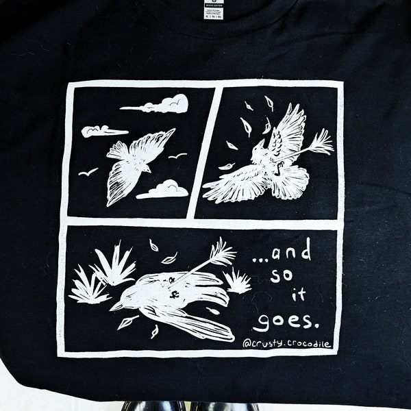 Crow "...and so it goes." T-Shirt Read Description || Screen printed Bird Shirt Handmade T-shirt Handprinted shirt 100% cotton