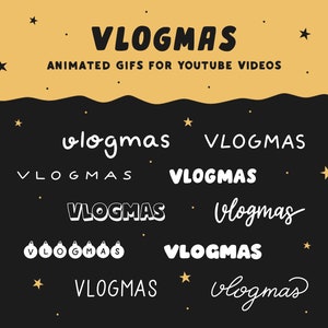 May include: A collection of animated GIFs featuring the text "VLOGMAS" in various styles and fonts. The GIFs are designed for use in YouTube videos.