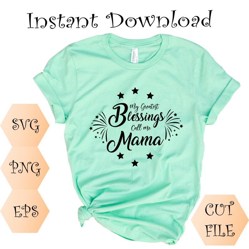Blessed Mama Svg Call Me Mama Svg Mama Svg Instant Download Cut File For Cricut Mother Svg My Greatest Blessings Call Me Mama Clip Art Art Collectibles Vadel Com