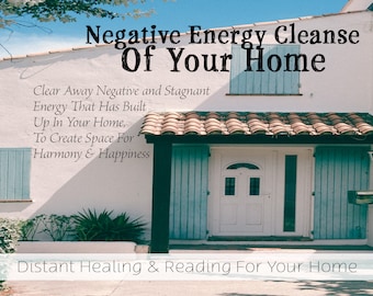 Negative Energy Cleanse for your Home, Room, Car or Office Reading