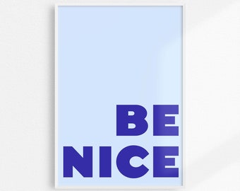 Be Nice Blue Art Print, Digital Print, Wall Art, Art Prints, Printable Wall Art, Modern art, Typography art, Art Decor