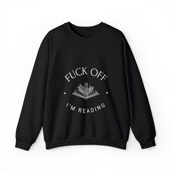 F**k off, I'm reading / Sweatshirt