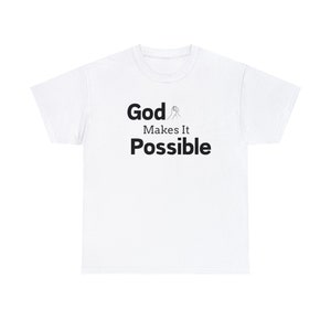 God Makes It Possible Tshirt, Bible Verse Shirt, Faith Shirt, Shirt for Women, Possible with God, Faith TShirt