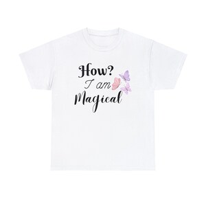 How I Am Magical Tshirt, I&#39;m Magical Tshirt, Magical Shirt, Magical Family, Magical Day Shirt, Magic Tshirt, Disney mom shirt, Fairy Tale