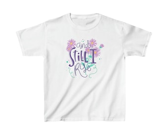 And Still I Rise Tshirt, Kids Tshirt, Still I Rise Shirts, Self Love Shirts, Strong Woman Quotes, Still I Rise Shirt