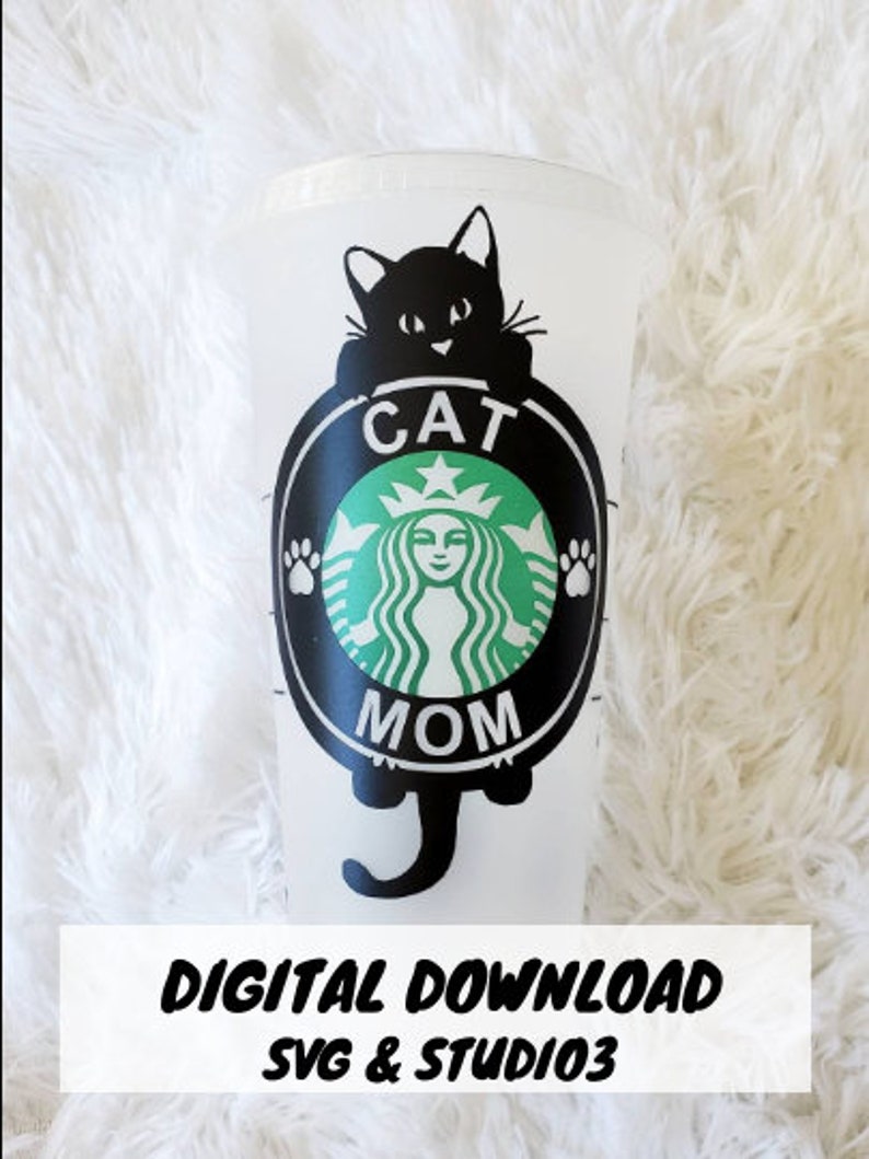 Download Cat Mom Starbucks Cup SVG & Studio3 File Cut File Cricut ...