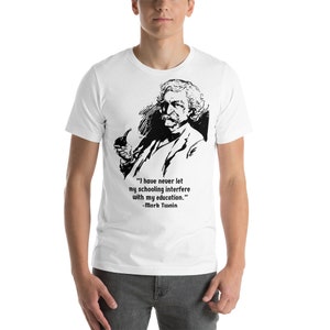 Mark Twain Funny Education Quote Short-Sleeve Unisex T-Shirt