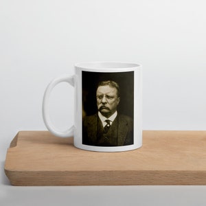 Theodore/Teddy Roosevelt Inspirational Quote Coffee/Tea Mug