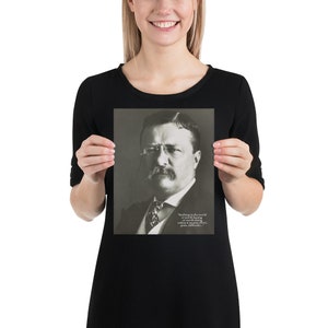 Inspirational Quote Theodore (Teddy) Roosevelt Poster