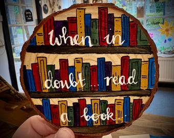 Hand Painted Log Slice, Book Lover Gift, Reading Quote Decor