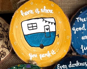 Hand Painted Log Slice Sign: "Home is where you park it" Campervan Decor