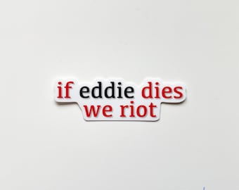 If Eddie Dies - Waterproof Sticker