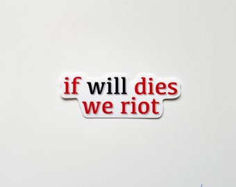 If Will Dies - Waterproof Sticker