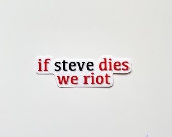 If Steve Dies - Waterproof Sticker