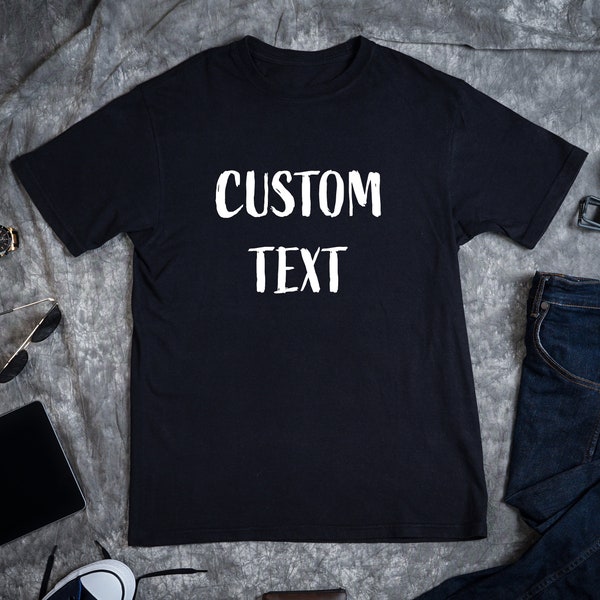 Custom Text T-Shirt Mens, Unisex T-Shirt, Personalized Graphic Tee, Funny T-Shirt, Black T-Shirt